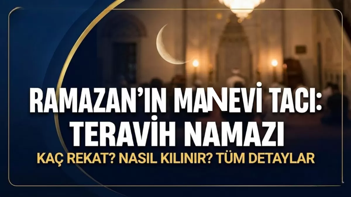 Ramazan Ayının Manevi Tacı: Teravih Namazı Kaç Rekat? Adım Adım Kılınışı ve Bilinmesi Gereken Tüm Detaylar!