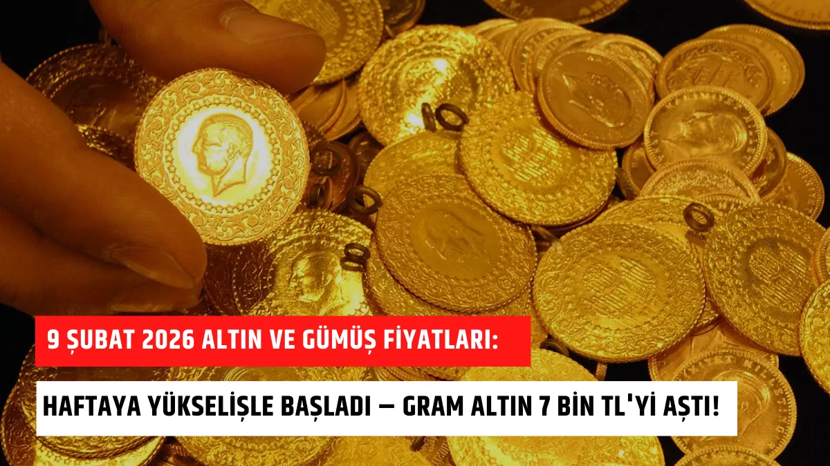 9 Şubat 2026 Altın ve Gümüş Fiyatları: Haftaya Yükselişle Başladı – Gram Altın 7 Bin TL’yi Aştı!