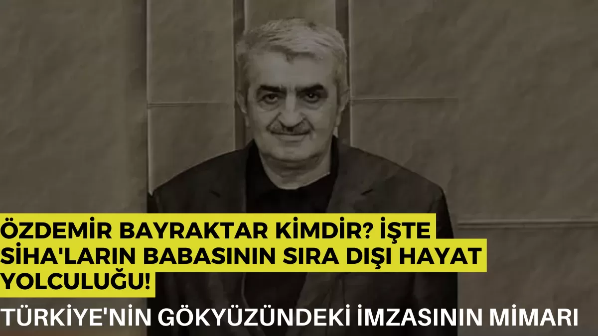 Türkiye’nin Gökyüzündeki İmzasının Mimarı: Özdemir Bayraktar Kimdir? İşte SİHA’ların Babasının Sıra Dışı Hayat Yolculuğu!