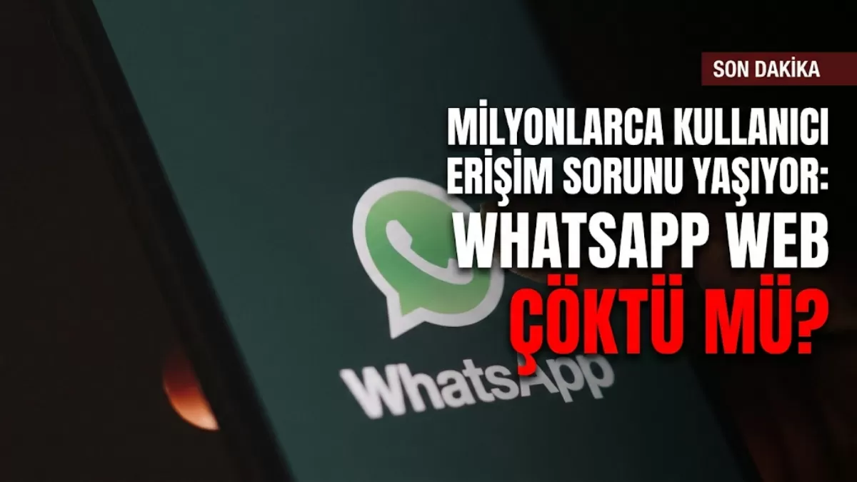 WhatsApp Web Çöktü mü? 27 Şubat Sabahı Milyonları Ekrana Kilitleyen Büyük Erişim Sorunu!