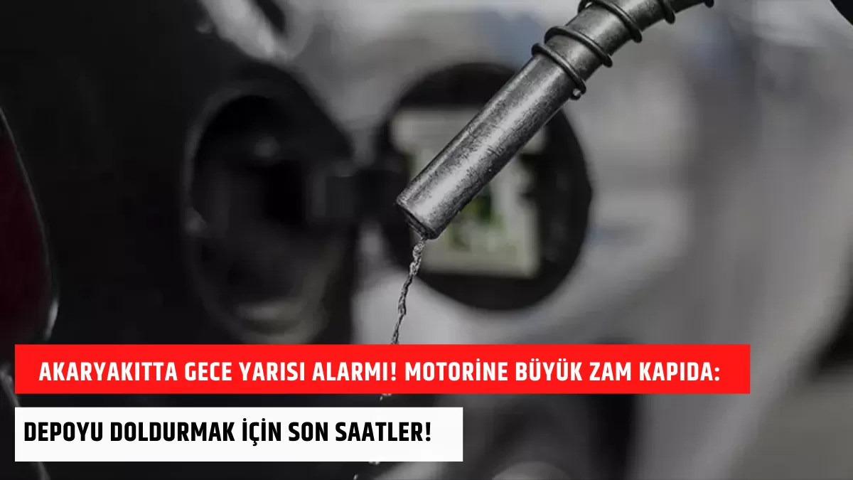 Akaryakıtta Gece Yarısı Alarmı! Motorine Büyük Zam Kapıda: Depoyu Doldurmak İçin Son Saatler!