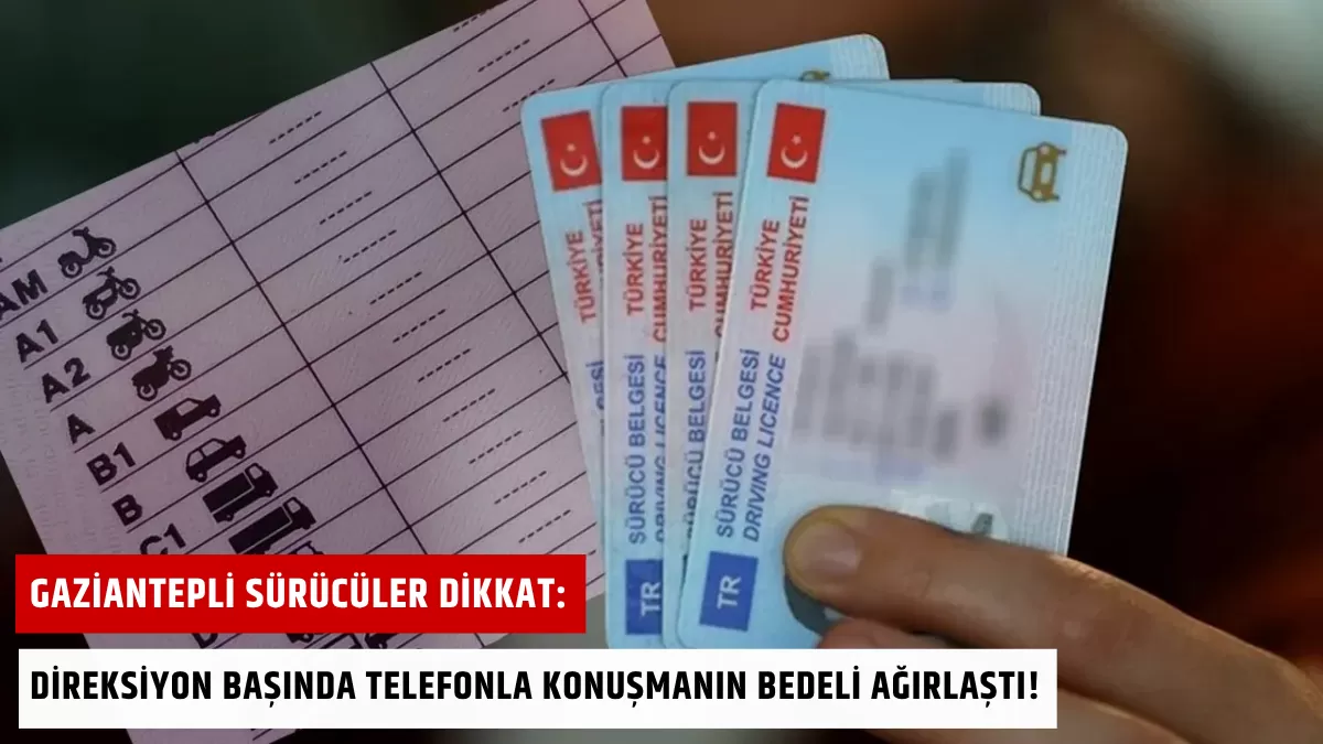 Gaziantepli Sürücüler Dikkat: Direksiyon Başında Telefonla Konuşmanın Bedeli Ağırlaştı! İşte 2026 Yeni Ceza Tutarı…