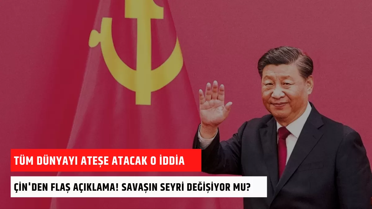 Tüm Dünyayı Ateşe Atacak O İddia Hakkında Çin’den Flaş Açıklama! Savaşın Seyri Değişiyor Mu?