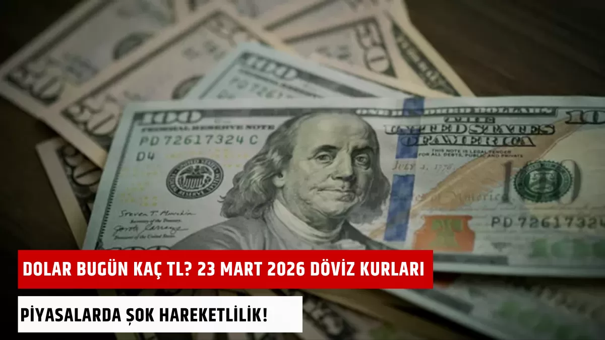 Dolar Bugün Kaç TL? 23 Mart 2026 Döviz Kurlarında “Kritik” Seviye: Piyasalarda Şok Hareketlilik!