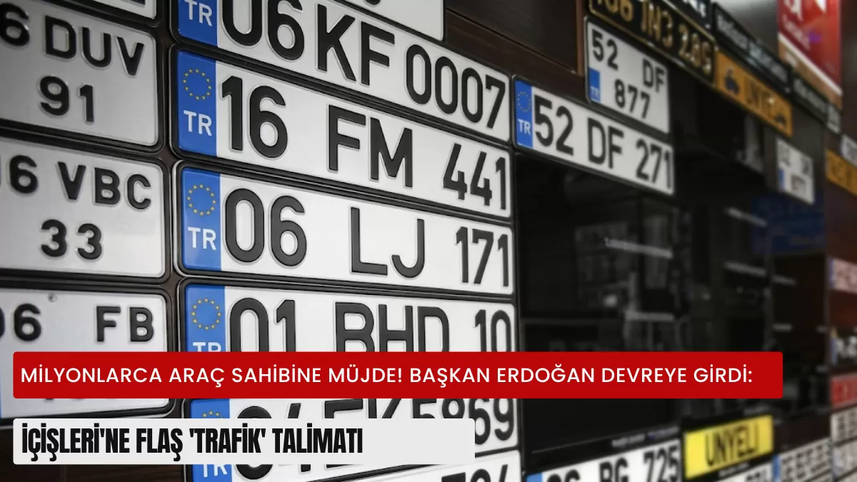 Milyonlarca Araç Sahibine Müjde! Başkan Erdoğan Devreye Girdi: İçişleri’ne Flaş ‘Trafik’ Talimatı