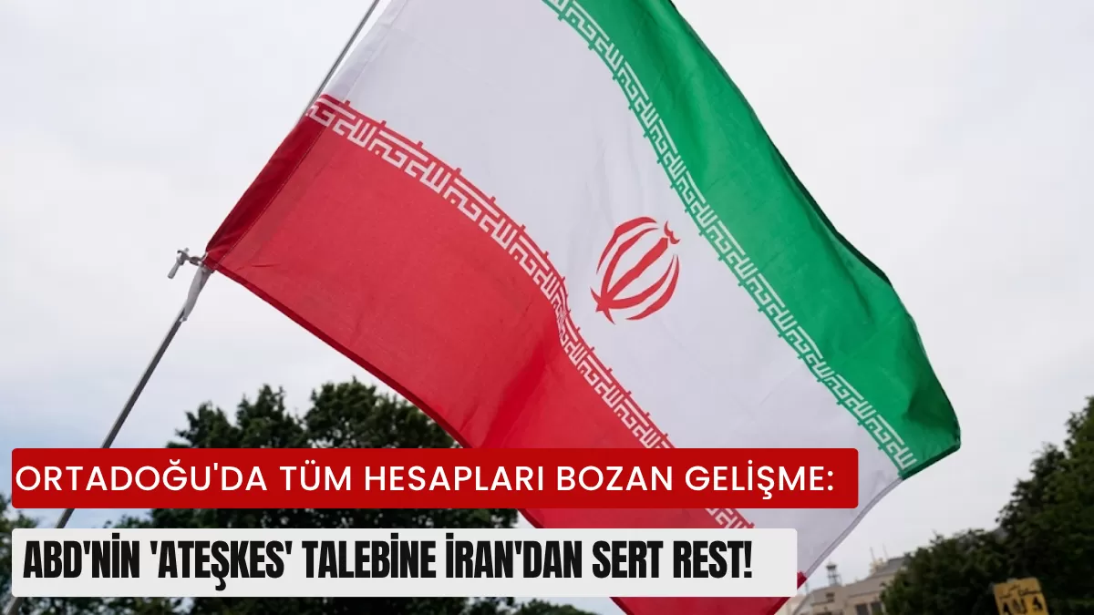 Ortadoğu’da Tüm Hesapları Bozan Gelişme: ABD’nin ‘Ateşkes’ Talebine İran’dan Sert Rest!