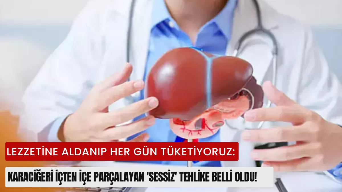 Lezzetine Aldanıp Her Gün Tüketiyoruz: Karaciğeri İçten İçe Parçalayan ‘Sessiz’ Tehlike Belli Oldu!