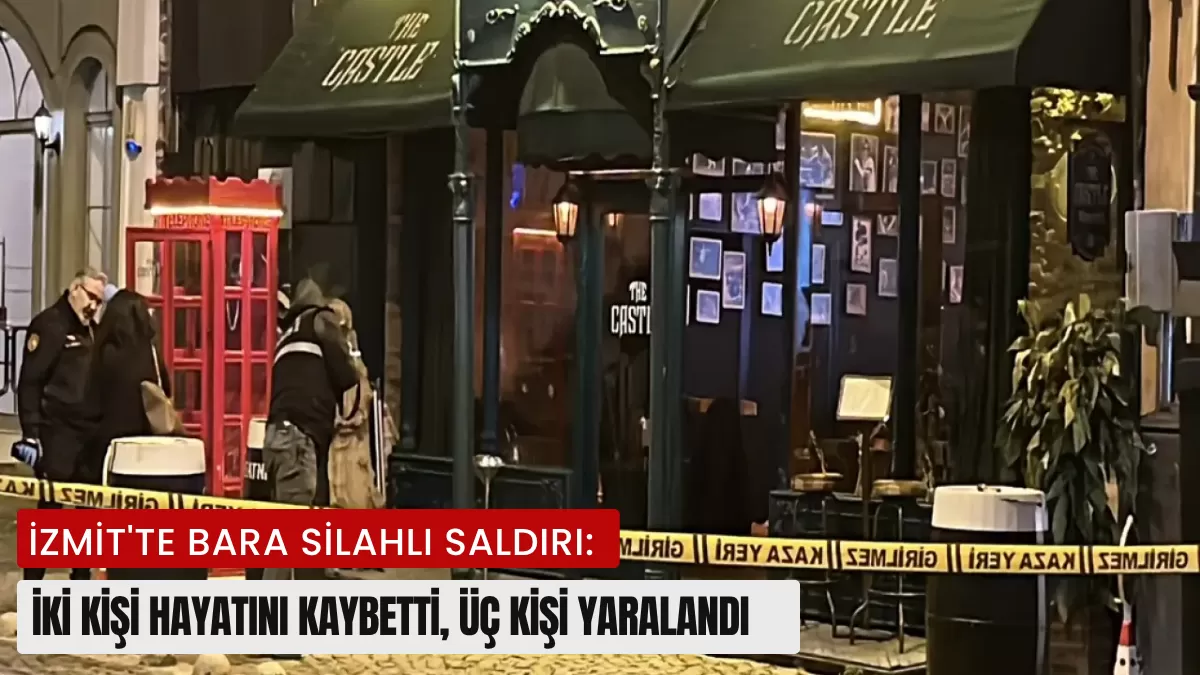 İzmit’te Gece Yarısı Dehşeti: Eğlence Mekanına Kanlı Baskın! (2 Ölü, 1’i Ağır 3 Yaralı)