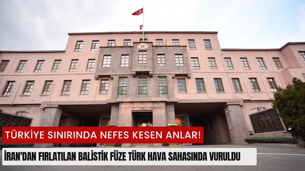 SON DAKİKA: Türkiye Sınırında Nefes Kesen Anlar! İran’dan Fırlatılan Balistik Füze Türk Hava Sahasında Vuruldu