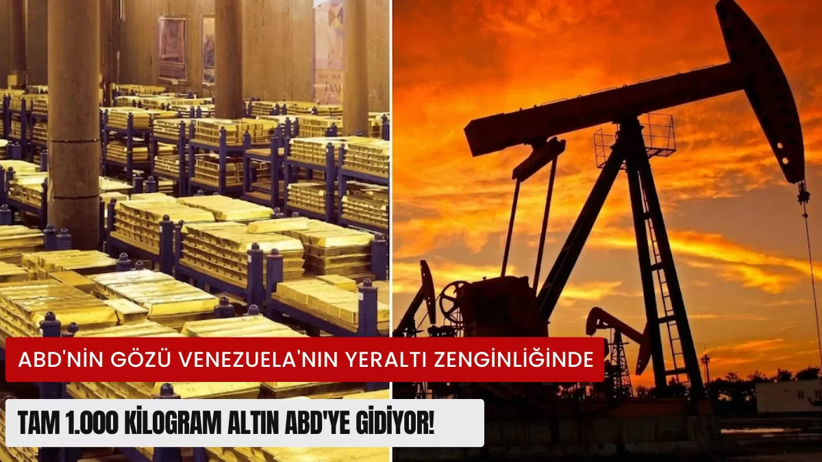 ABD’nin Gözü Venezuela’nın Yeraltı Zenginliğinde: Tam 1.000 Kilogram Altın ABD’ye Gidiyor!