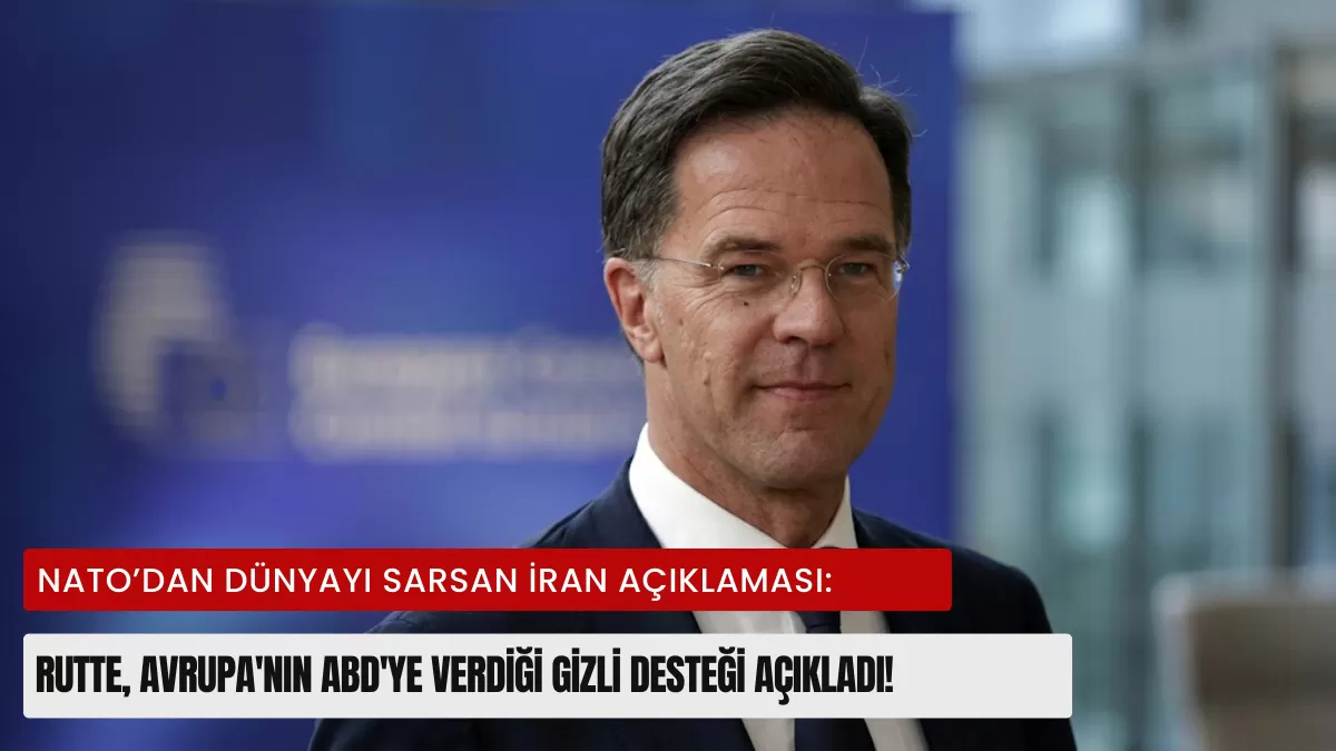 NATO’dan Dünyayı Sarsan İran Açıklaması: Rutte, Avrupa’nın ABD’ye Verdiği Gizli Desteği Açıkladı!