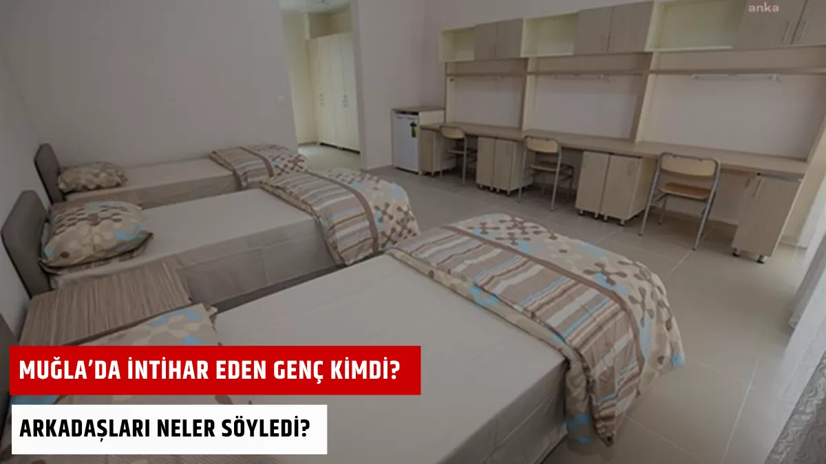 Muğla’da İntihar Eden Genç Kimdi? Arkadaşları Neler Söyledi?