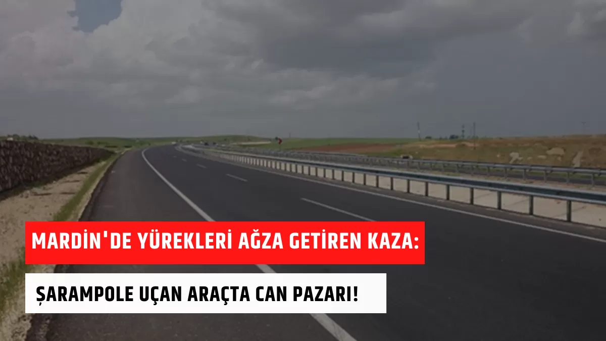 Mardin’de Yürekleri Ağza Getiren Kaza: Şarampole Uçan Araçta Can Pazarı!