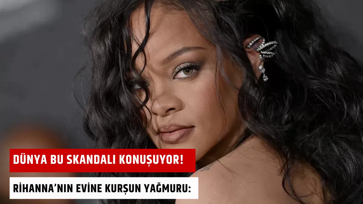 Dünya Bu Skandalı Konuşuyor! Rihanna’nın Evine Kurşun Yağmuru: Korku Dolu Anlar!