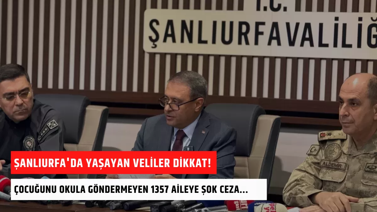 Şanlıurfa’da Yaşayan Veliler Dikkat! Çocuğunu Okula Göndermeyen 1357 Aileye Şok Ceza…