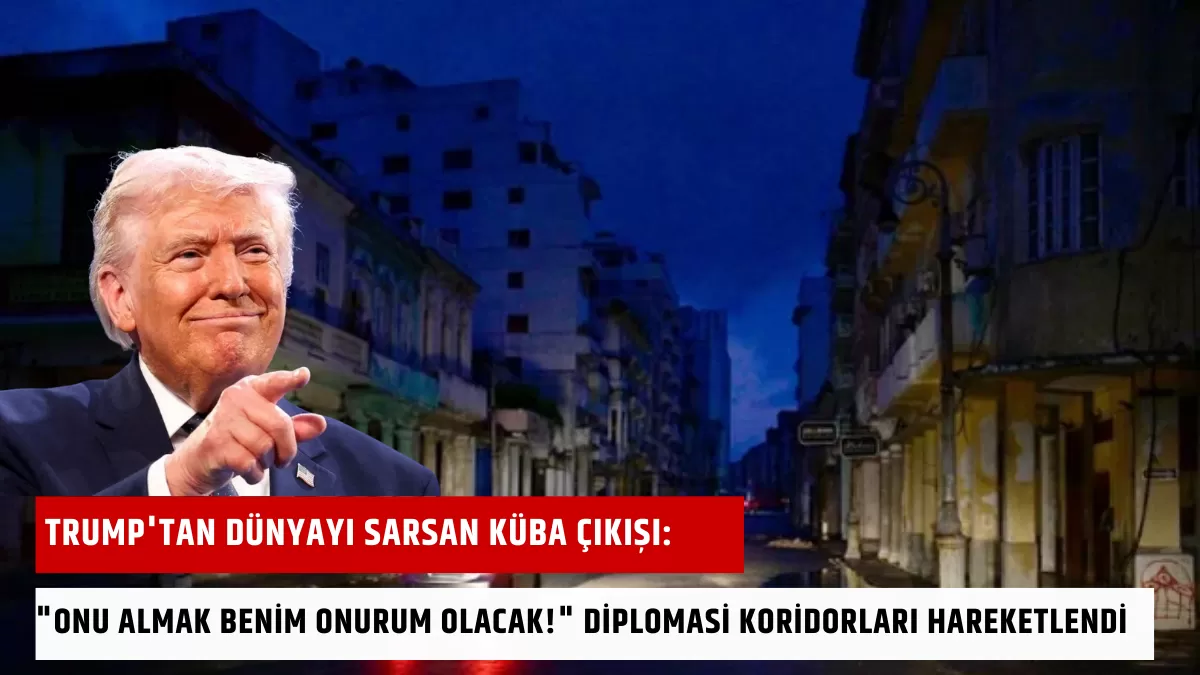 Trump’tan Dünyayı Sarsan Küba Çıkışı: “Onu Almak Benim Onurum Olacak!” Diplomasi Koridorları Hareketlendi
