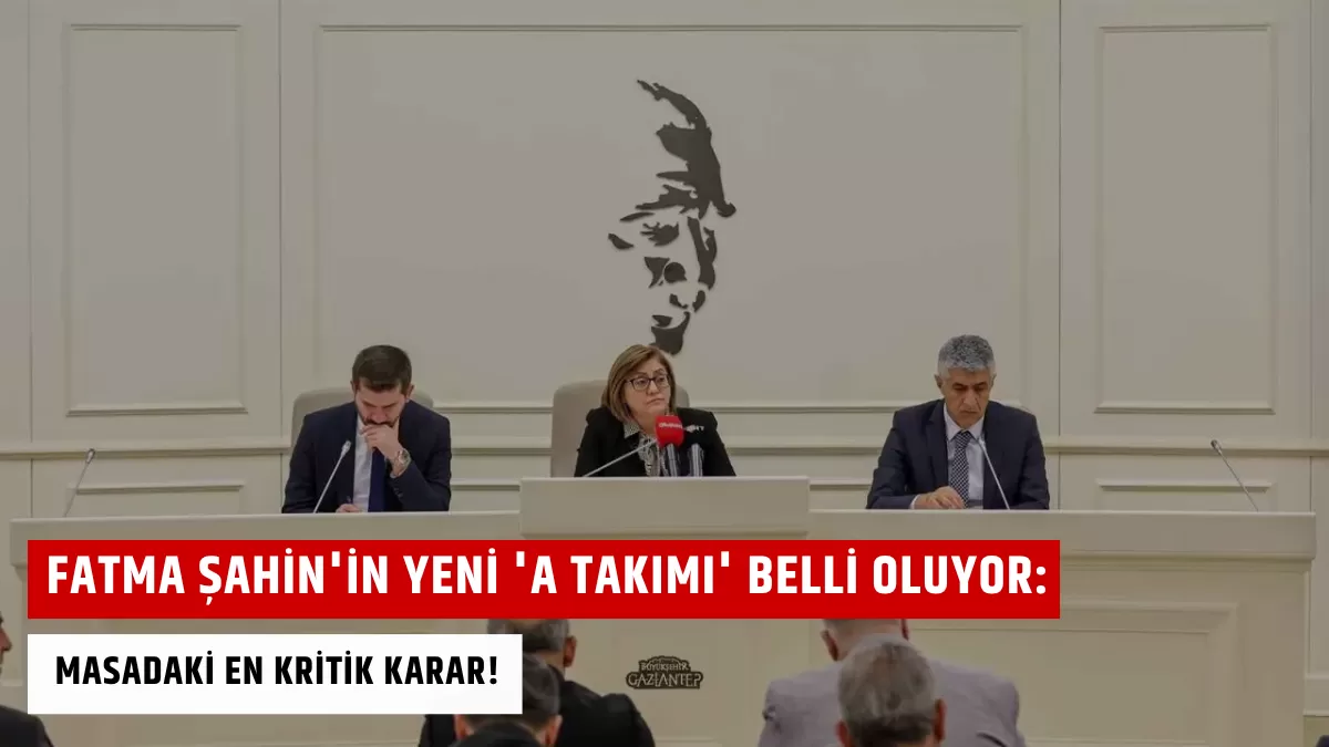 Fatma Şahin’in Yeni ‘A Takımı’ Belli Oluyor: Masadaki En Kritik Karar!