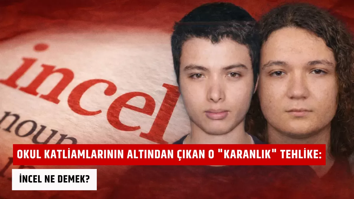Okul Katliamlarının Altından Çıkan O “Karanlık” Tehlike: İncel Ne Demek?