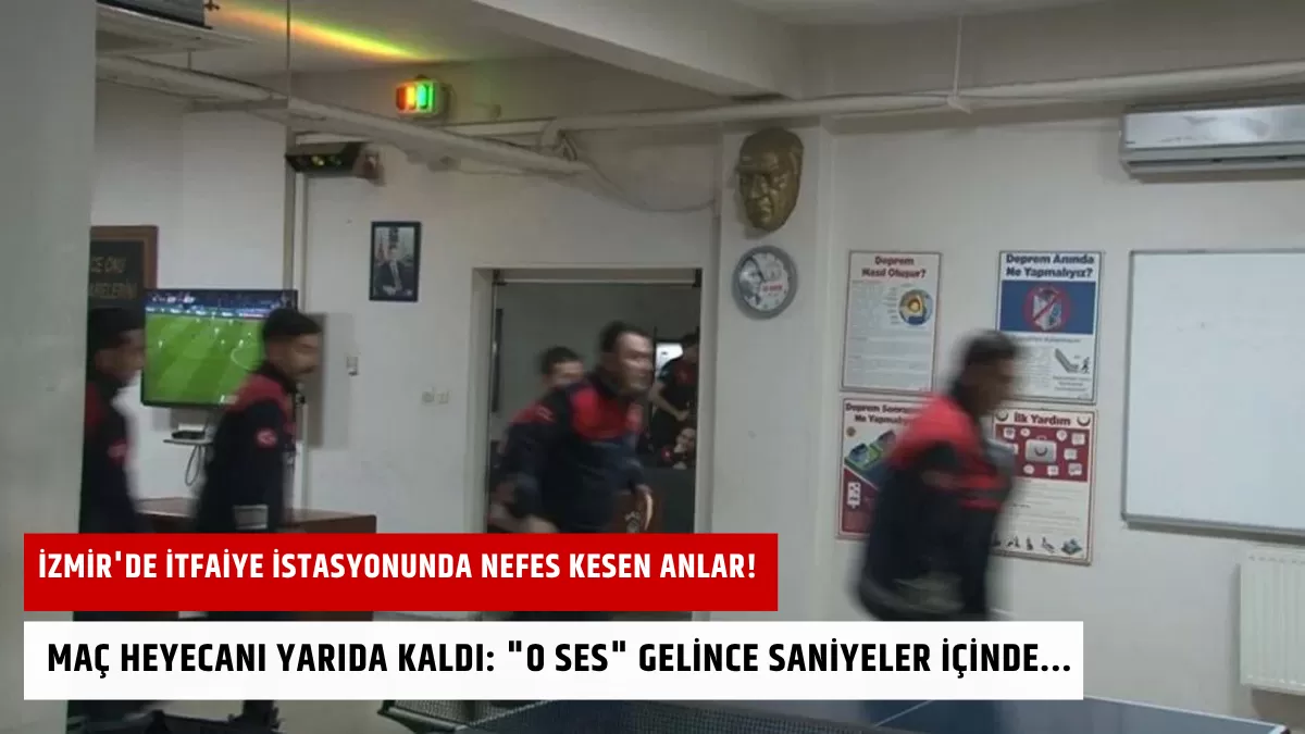 İzmir’de İtfaiye İstasyonunda Nefes Kesen Anlar! Maç Heyecanı Yarıda Kaldı: “O Ses” Gelince Saniyeler İçinde…