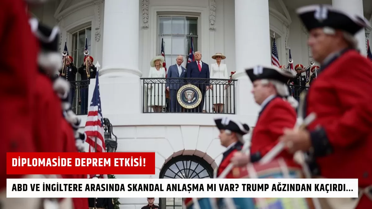 Diplomaside Deprem Etkisi! ABD ve İngiltere Arasında Skandal Anlaşma mı Var? Trump Ağzından Kaçırdı…