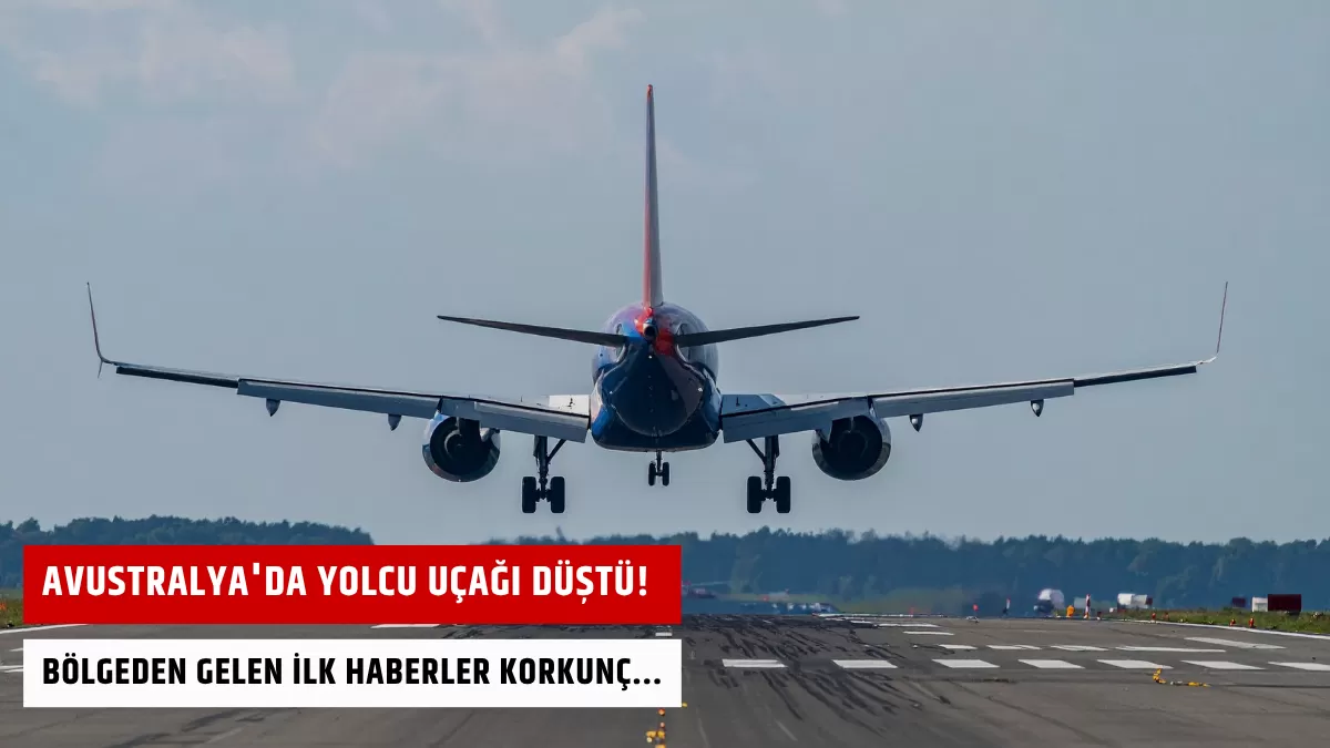 Avustralya’da Yolcu Uçağı Düştü! Bölgeden Gelen İlk Haberler Korkunç…