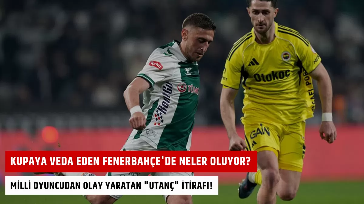 Kupaya Veda Eden Fenerbahçe’de Neler Oluyor? Milli Oyuncudan Olay Yaratan “Utanç” İtirafı!