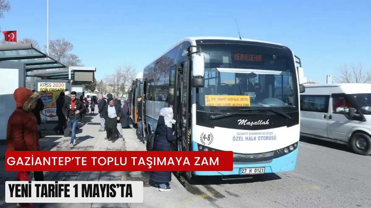 Gaziantep’te Ulaşıma Dev Zam Şoku! 1 Mayıs’tan İtibaren Geçerli Olacak Yeni Tarife Cep Yakacak: İşte Kalem Kalem Bilet Fiyatları