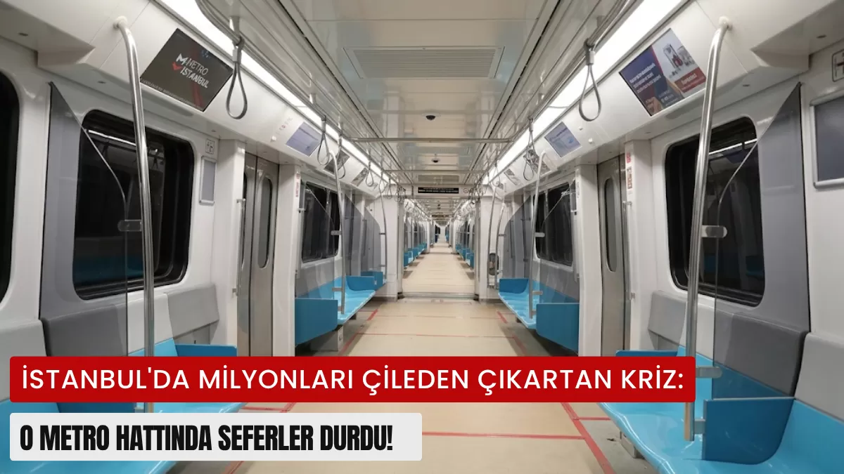 İstanbul’da Milyonları Çileden Çıkartan Kriz: O Metro Hattında Seferler Durdu!