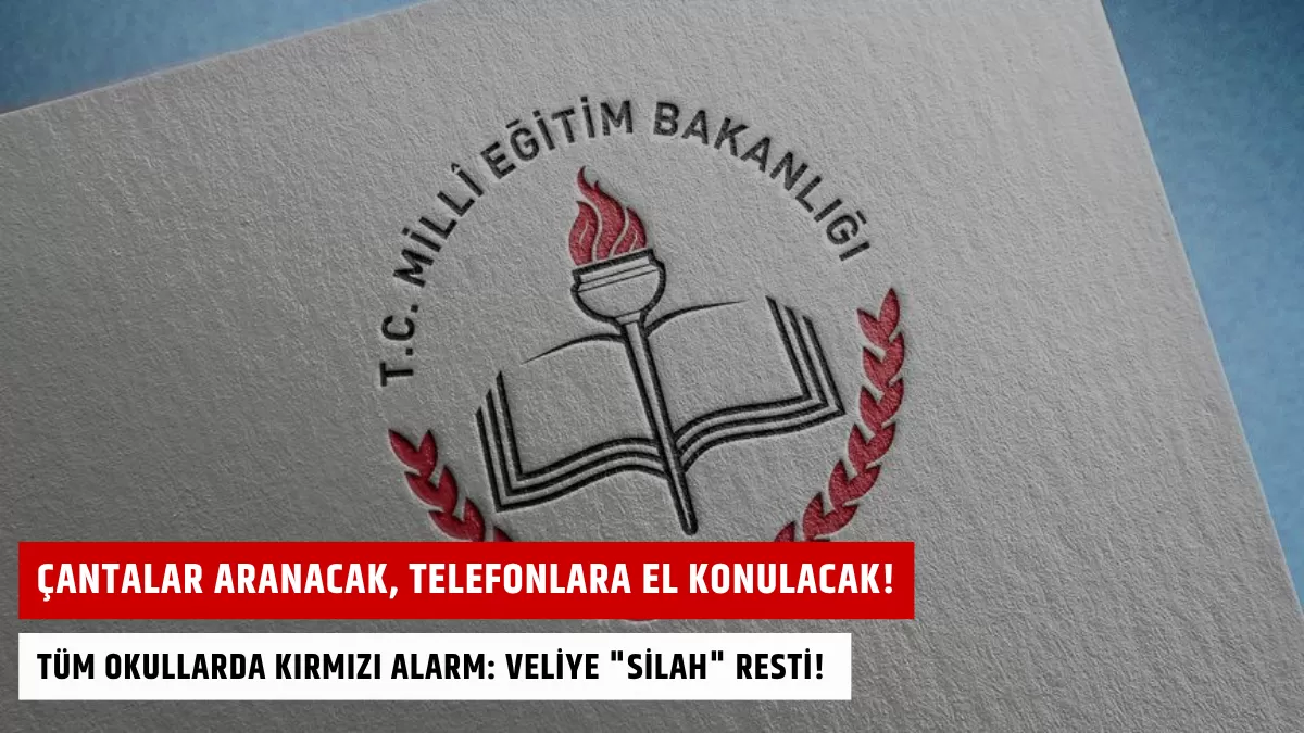 Çantalar Aranacak, Telefonlara El Konulacak!  Tüm Okullarda Kırmızı Alarm: Veliye “Silah” Resti!