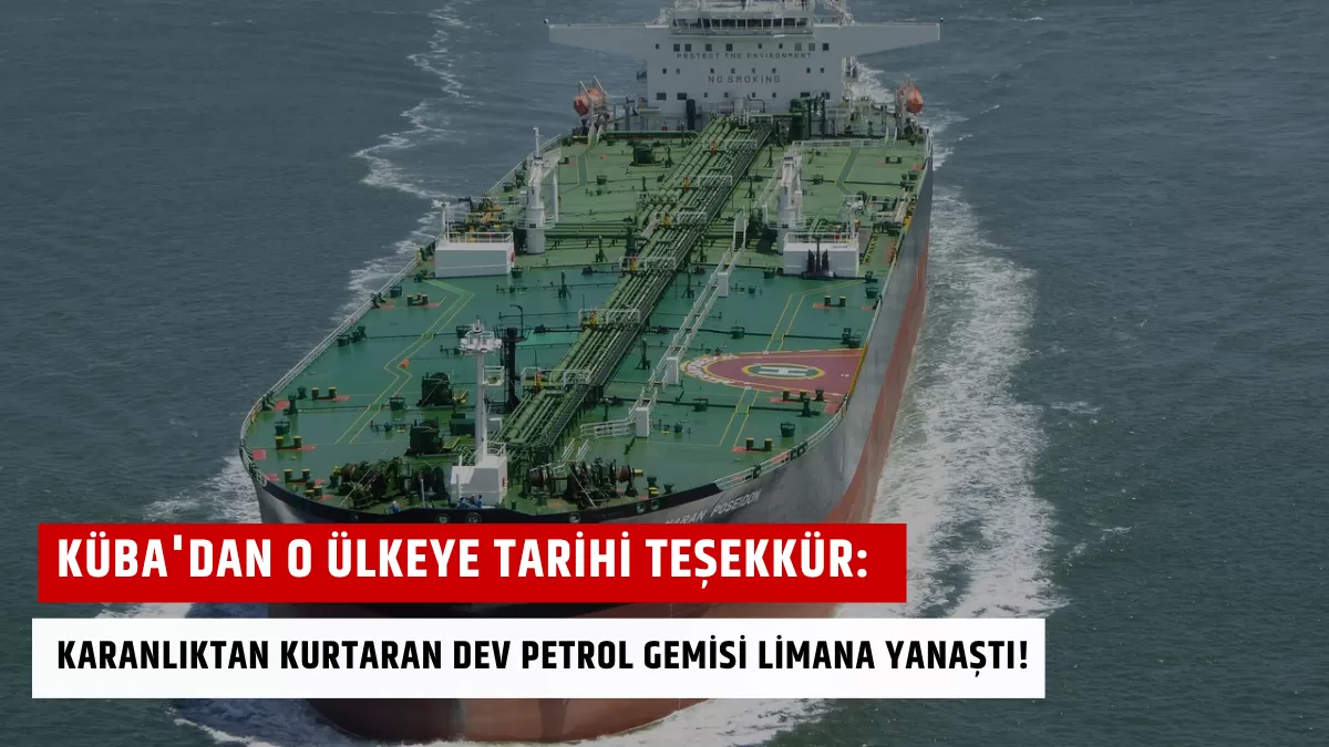 Küba’dan O Ülkeye Tarihi Teşekkür: Karanlıktan Kurtaran Dev Petrol Gemisi Limana Yanaştı!