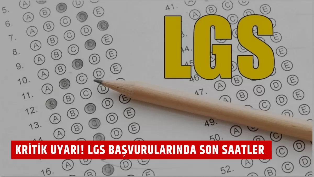 Kritik Uyarı! LGS Başvurularında Son Saatler: Sınav Tarihinde “Milli Maç” Sürprizi!