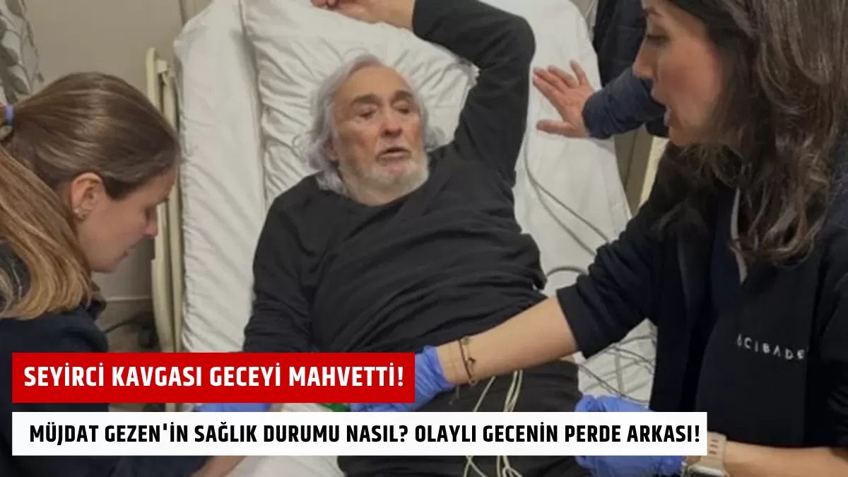 Seyirci Kavgası Geceyi Mahvetti! Müjdat Gezen’in Sağlık Durumu Nasıl? Olaylı Gecenin Perde Arkası!