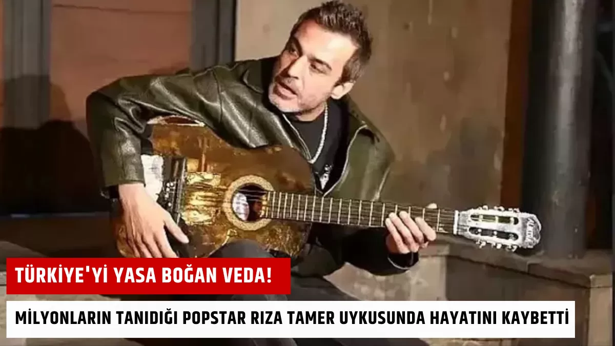 Türkiye’yi Yasa Boğan Veda! Milyonların Tanıdığı Popstar Rıza Tamer Uykusunda Hayatını Kaybetti