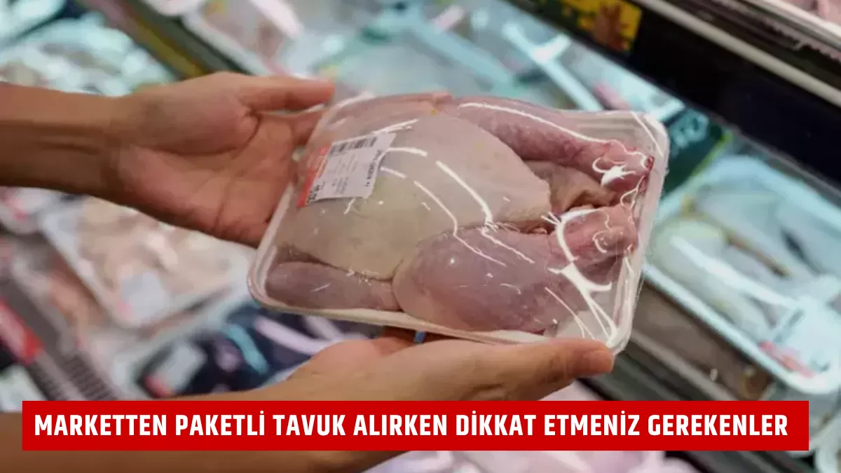 Marketten Paketli Tavuk Alırken Dikkat Etmeniz Gerekenler
