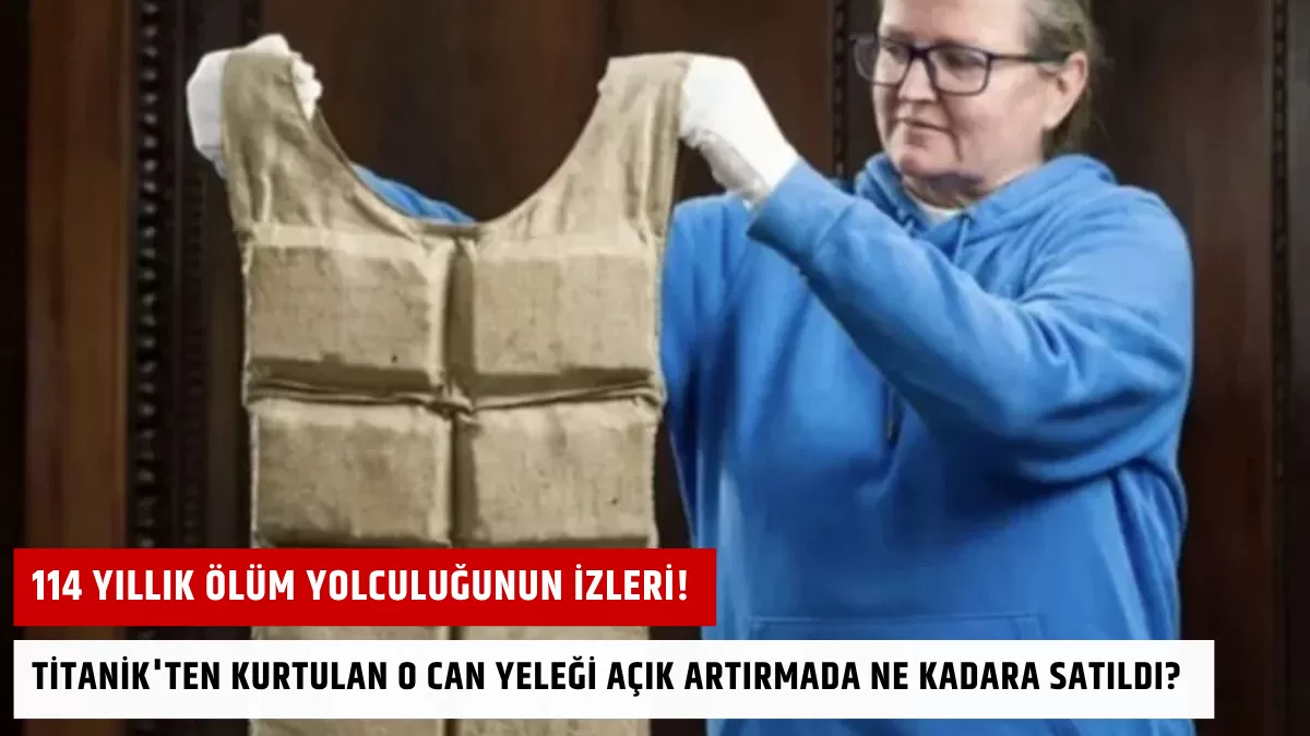 114 Yıllık Ölüm Yolculuğunun İzleri! Titanik’ten Kurtulan O Can Yeleği Açık Artırmada Ne Kadara Satıldı?