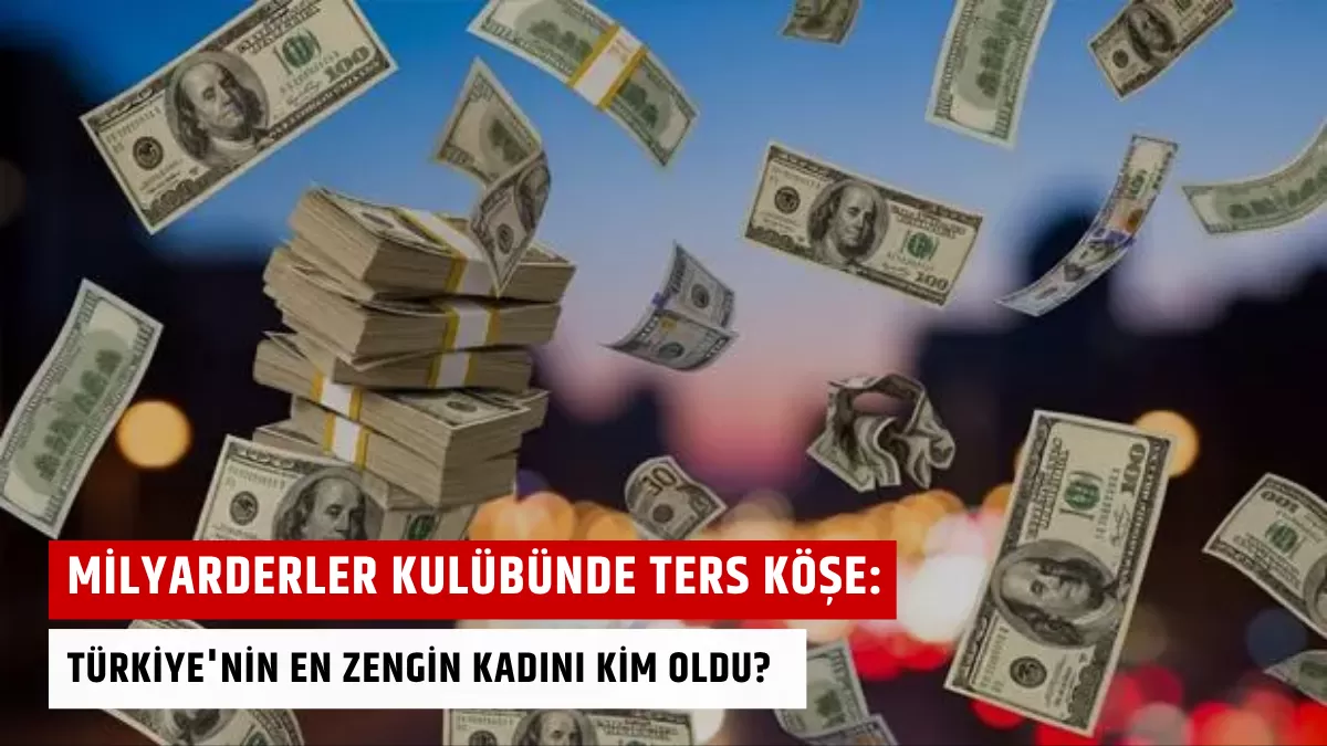 Türkiye’nin En Zenginleri Listesinde Beklenmeyen Deprem