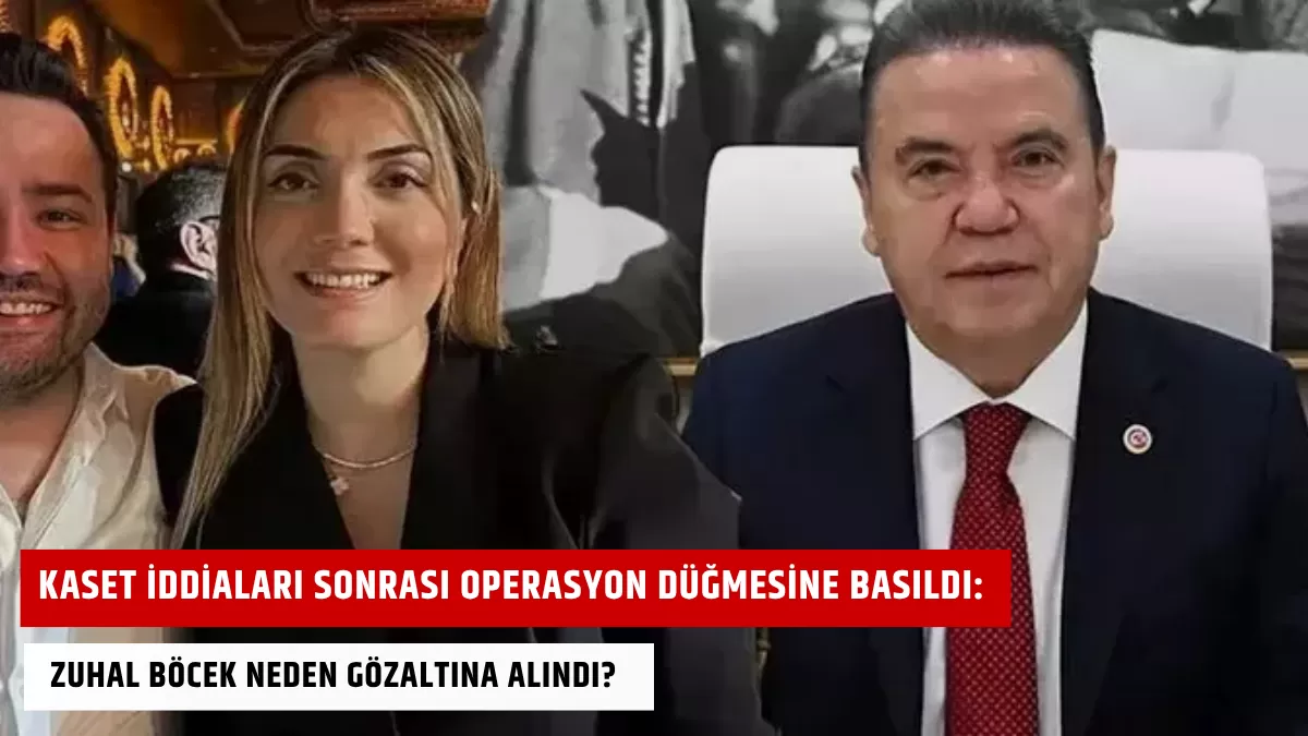 Kaset İddiaları Sonrası Operasyon Düğmesine Basıldı: Zuhal Böcek Neden Gözaltına Alındı?