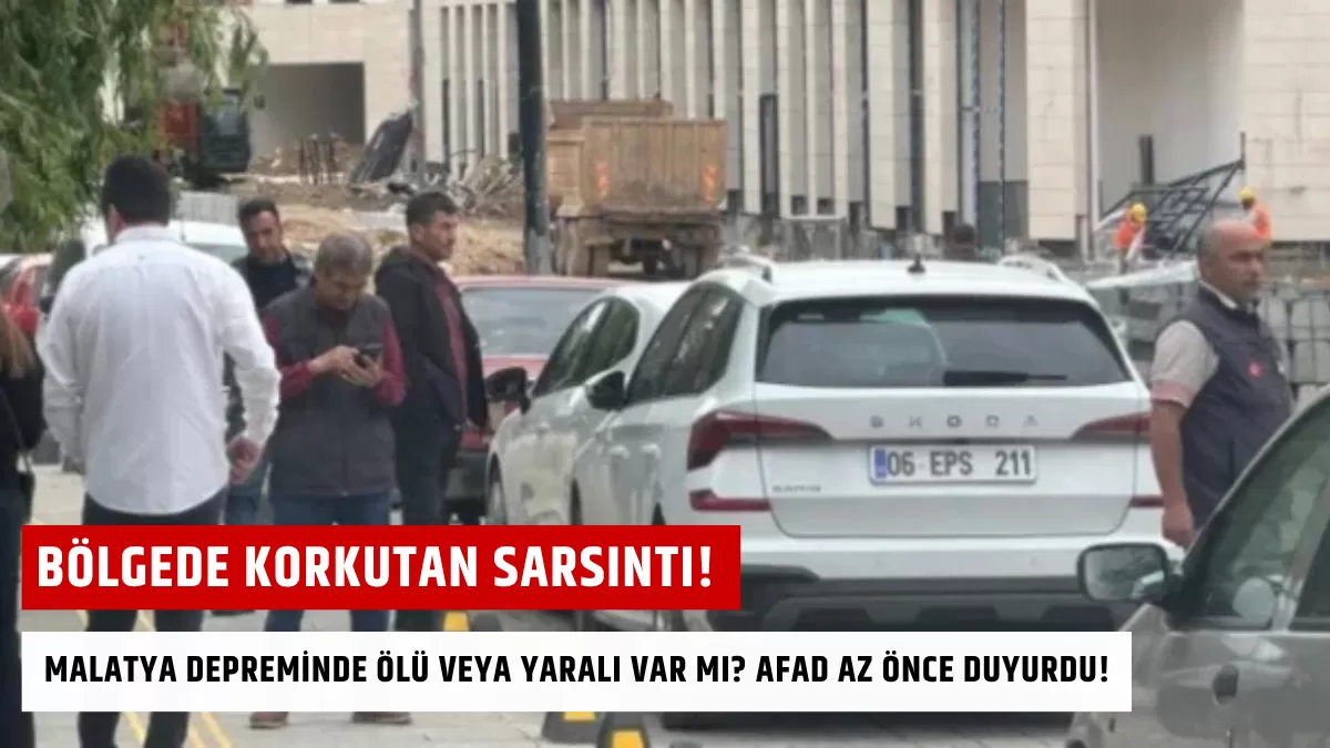 Bölgede Korkutan Sarsıntı! Malatya Depreminde Ölü Veya Yaralı Var mı? AFAD Az Önce Duyurdu!