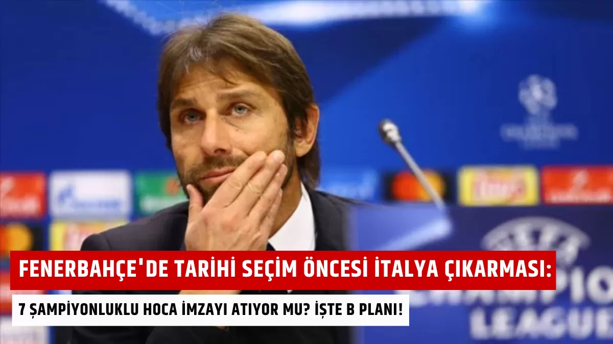 Fenerbahçe’de Tarihi Seçim Öncesi İtalya Çıkarması: 7 Şampiyonluklu Hoca İmzayı Atıyor mu? İşte B Planı!