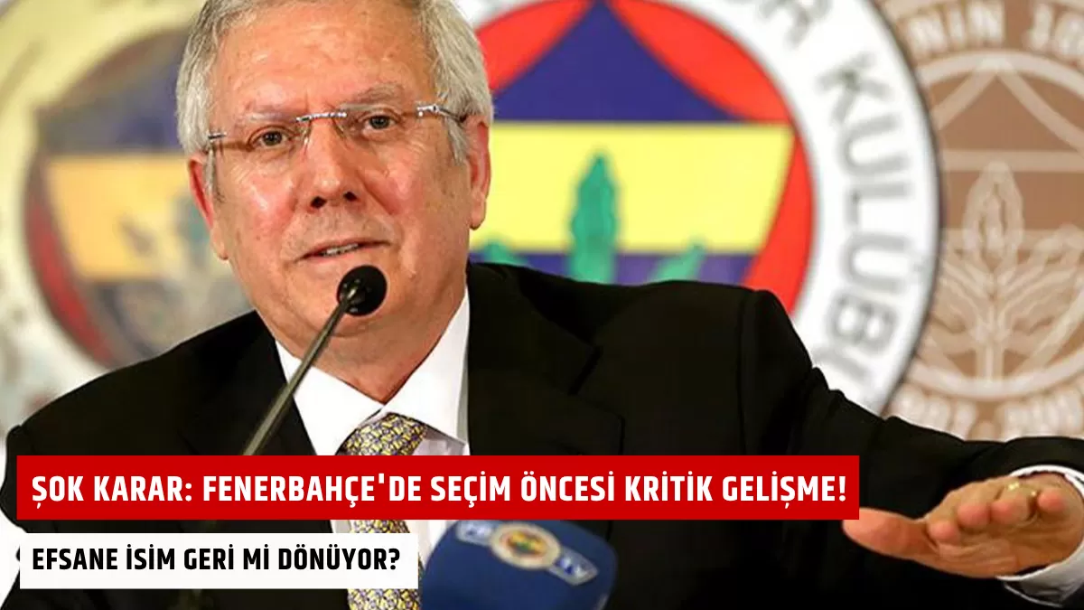 Şok Karar: Fenerbahçe’de Seçim Öncesi Kritik Gelişme! Efsane İsim Geri mi Dönüyor?