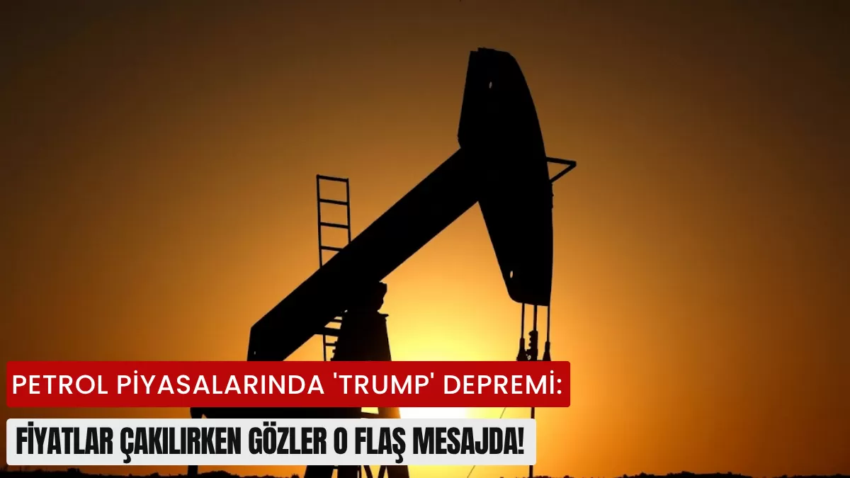 Petrol Piyasalarında ‘Trump’ Depremi: Fiyatlar Çakılırken Gözler O Flaş Mesajda!