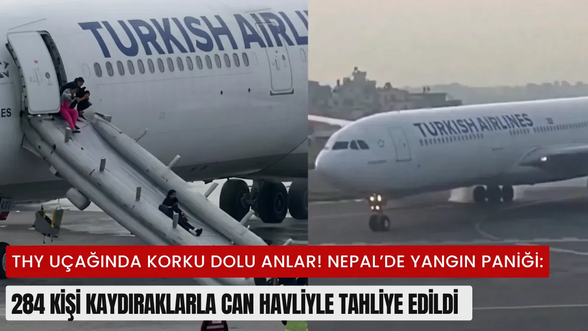 THY Uçağında Korku Dolu Anlar! Nepal’de Yangın Paniği: 284 Kişi Kaydıraklarla Can Havliyle Tahliye Edildi
