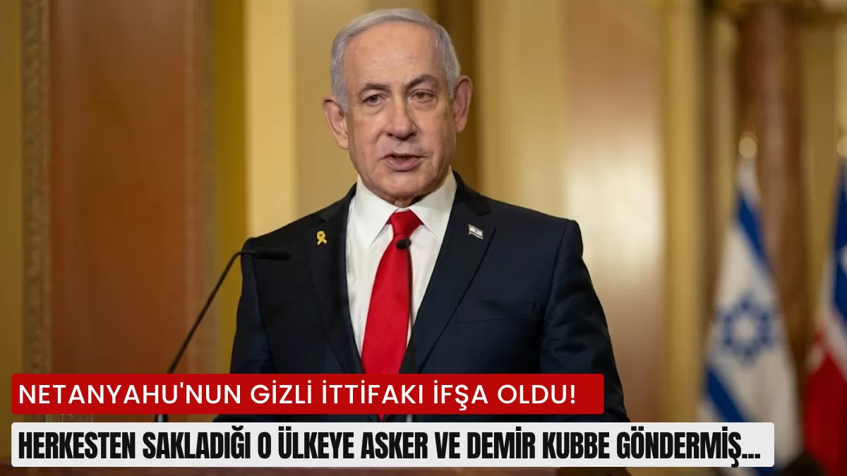 NETANYAHU’NUN GİZLİ İTTİFAKI İFŞA OLDU! Herkesten Sakladığı O Ülkeye Asker ve Demir Kubbe Göndermiş…