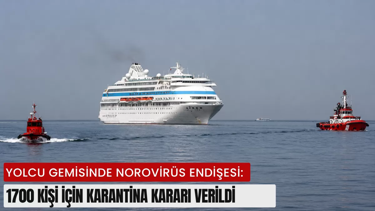Tatil Kabusa Döndü: Lüks Yolcu Gemisinde ‘Norovirüs’ Alarmı! 1700 Kişi Karantinada, 1 Ölü