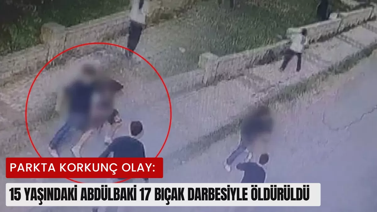 İstanbul’un Göbeğinde Dehşet: Sadece Sigarası Yok Diye 15 Yaşındaki Genci 17 Kez Bıçakladılar!