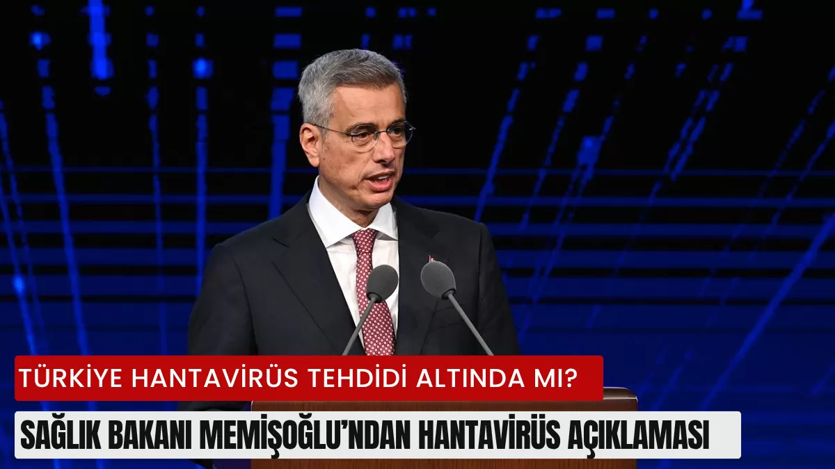 Türkiye Hantavirüs Tehdidi Altında Mı? Sağlık Bakanı Memişoğlu’ndan Yüreklere Su Serpen Açıklama ve Karantina Gerçeği!