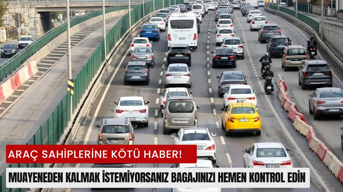 Araç Sahiplerine Kötü Haber! Muayeneden Kalmak İstemiyorsanız Bagajınızı Hemen Kontrol Edin: O Malzemeler Artık Zorunlu!