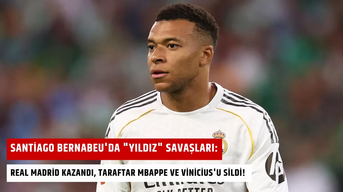 Santiago Bernabeu’da “Yıldız” Savaşları: Real Madrid Kazandı, Taraftar Mbappe ve Vinicius’u Sildi!