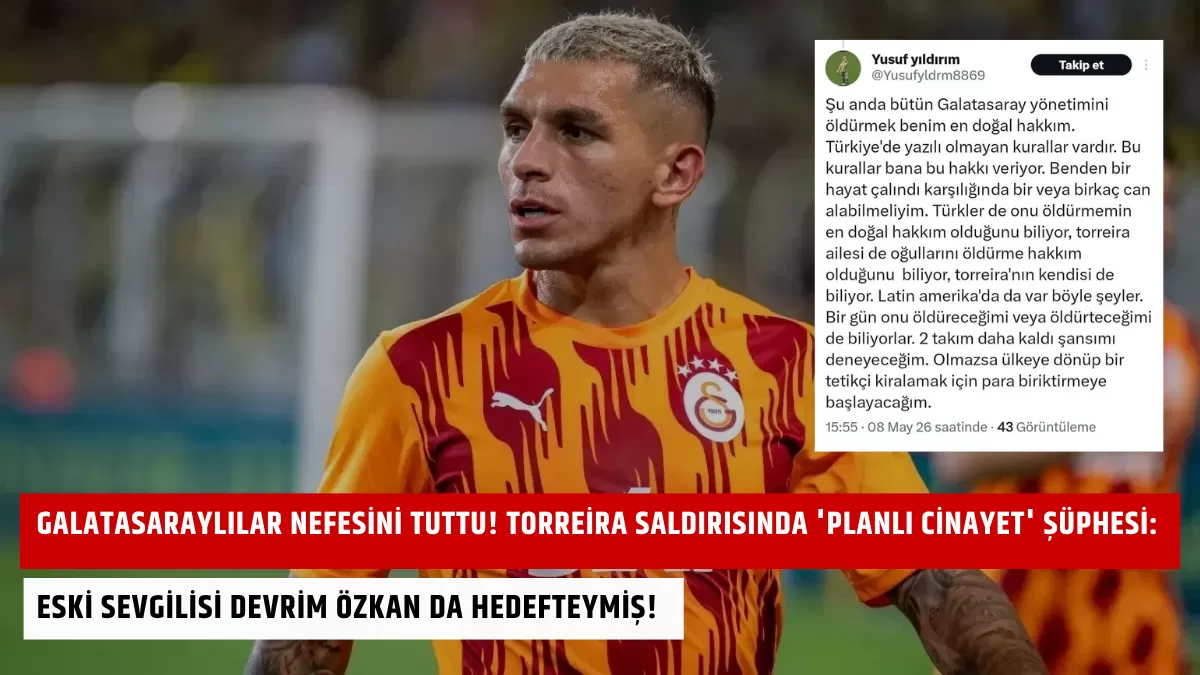 Galatasaraylılar Nefesini Tuttu! Torreira Saldırısında ‘Planlı Cinayet’ Şüphesi: Eski Sevgilisi Devrim Özkan da Hedefteymiş!