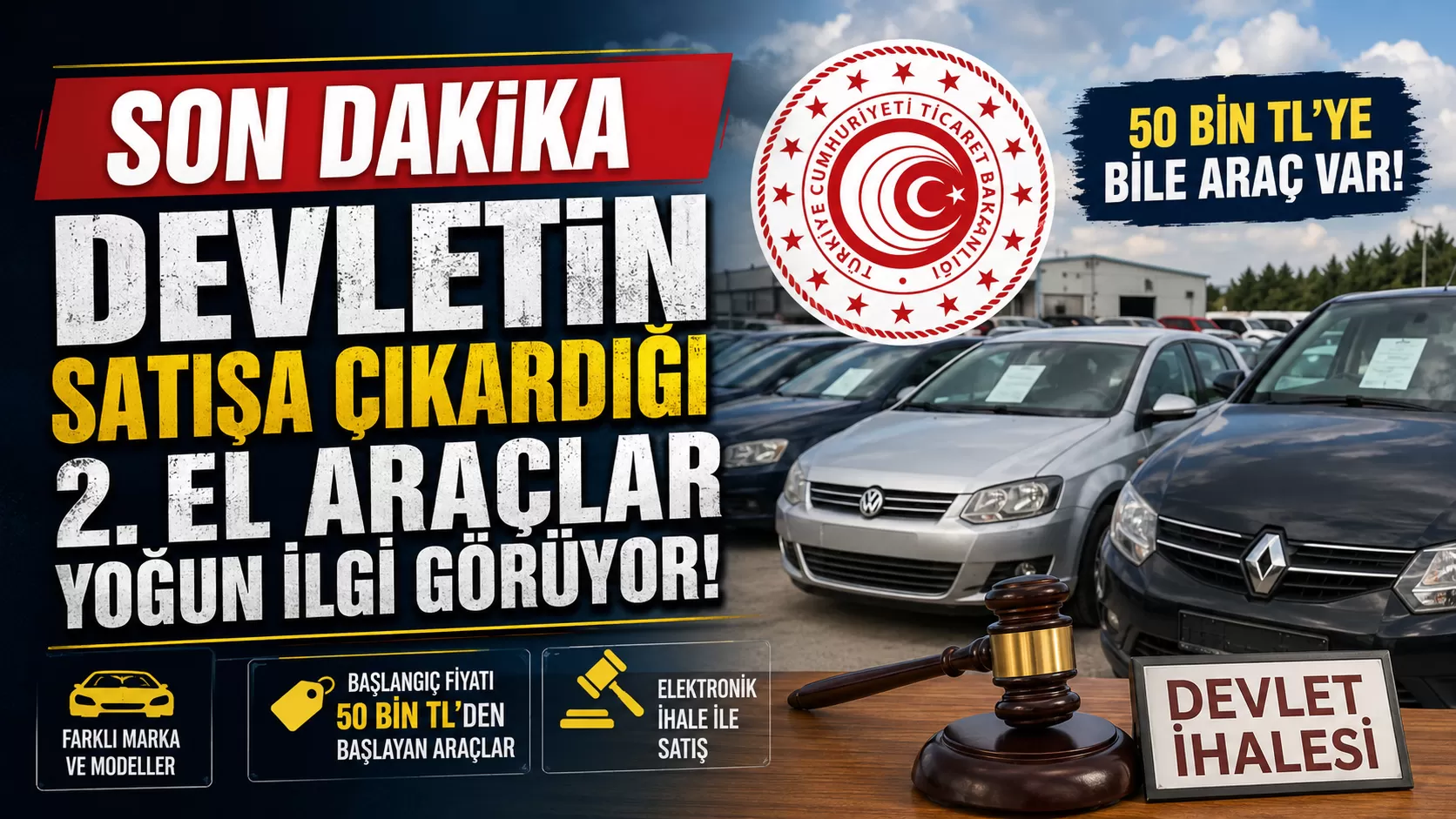Devletin Satışa Çıkardığı İkinci El Araçlar Yoğun İlgi Görüyor: Bazı İhalelerde Başlangıç Fiyatı 50 Bin TL Seviyesinde